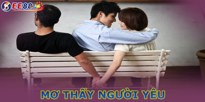 Mơ thấy người yêu ngoại tình - Nên đánh con gì dễ về bờ