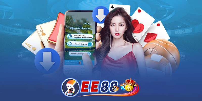 Hướng dẫn tải App EE88 chi tiết nhất cho người mới gia nhập