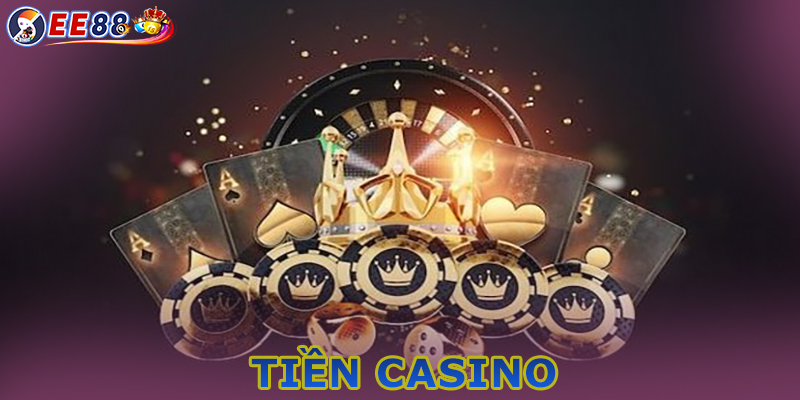 Tiền casino là gì? Các loại tiền và cách quy đổi trong sòng bạc